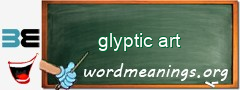 WordMeaning blackboard for glyptic art